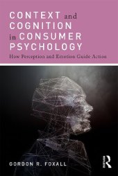 book Context and Cognition in Consumer Psychology: How Perception and Emotion Guide Action