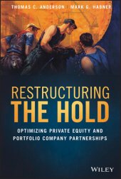 book Restructuring the Hold: Optimizing Portfolio Company Performance and Management Team Returns