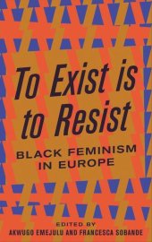 book To exist is to resist: Black Feminism in Europe