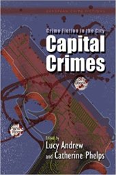 book Crime Fiction in the City: Capital Crimes