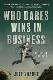 book Who Dares Wins in Business: How military principles can be employed for business success