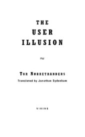 book The User Illusion: Cutting Consciousness Down to Size