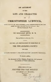 book An Account of the Life and Character of Christopher Ludwick, late citizen of Philadelphia and Baker-General of the Army of the United States during the Revolutionary War