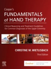 book Cooper's Fundamentals of Hand Therapy: Clinical Reasoning and Treatment Guidelines for Common Diagnoses of the Upper Extremity