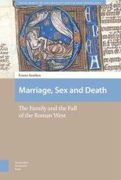 book Marriage, Sex and Death: The Family and the Fall of the Roman West