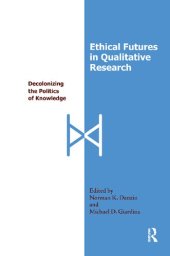 book Ethical Futures in Qualitative Research: Decolonizing the Politics of Knowledge