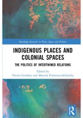 book Indigenous Places and Colonial Spaces: The Politics of Intertwined Relations