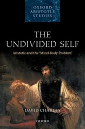 book The Undivided Self: Aristotle and the 'Mind-Body' Problem