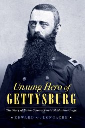 book Unsung Hero of Gettysburg: The Story of Union General David McMurtrie Gregg