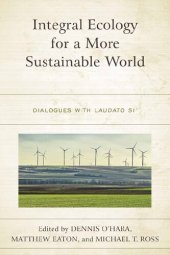 book Integral Ecology for a More Sustainable World: Dialogues with Laudato Si'