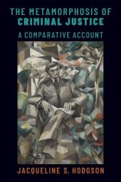 book The Metamorphosis of Criminal Justice: A Comparative Account