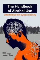 book The Handbook of Alcohol Use: Understandings from Synapse to Society