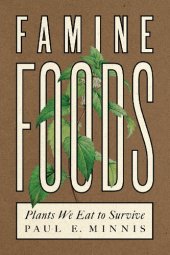 book Famine Foods: Plants We Eat to Survive