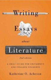 book Writing Essays About Literature: A Brief Guide for University and College Students - Second Edition