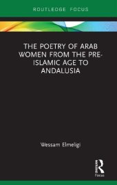 book The Poetry of Arab Women: from the Pre-Islamic Age to Andalusia