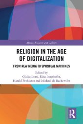 book Religion in the Age of Digitalization: From New Media to Spiritual Machines