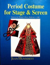 book Period Costume for Stage & Screen: Patterns for Womens' Dress, Medieval - 1500