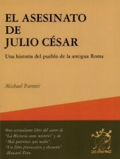 book El asesinato de Julio César: una historia del pueblo de la antigua Roma