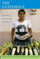 book The Guatemala Reader: History, Culture, Politics