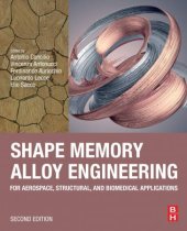 book Shape Memory Alloy Engineering: For Aerospace, Structural, and Biomedical Applications