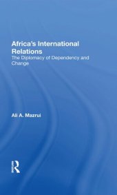 book Africa's International Relations: The Diplomacy of Dependency and Change