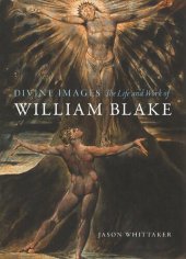 book Divine Images: The Life and Work of William Blake