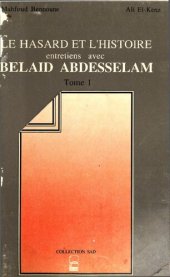 book Le hasard et l'histoire : entretiens avec Belaïd Abdesselam (Tome 1)