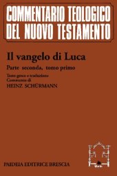 book Il vangelo di Luca. Parte seconda Tomo primo. Commento ai capp. 9, 51 e 11, 54