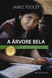 book A Árvore Bela: Uma jornada pessoal através de como os povos mais pobres do mundo estão educando a si mesmos