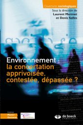 book Environnement : la concertation apprivoisée, contestée, dépassée ?