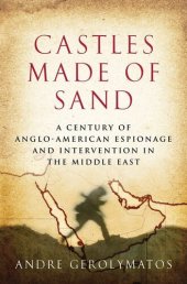 book Castles Made of Sand: A Century of Anglo-American Espionage and Intervention in the Middle East