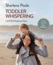 book Toddler Whispering: 1 to 5 The Preschool Years