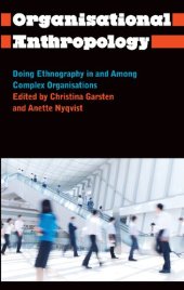 book Organisational Anthropology: Doing Ethnography in and among Complex Organisations