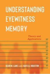 book Understanding Eyewitness Memory: Theory and Applications