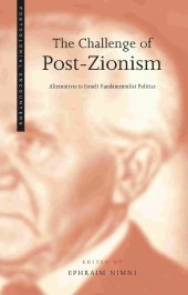 book The Challenge of Post-Zionism: Alternatives to Israeli Fundamentalist Politics