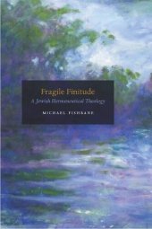 book Fragile Finitude : A Jewish Hermeneutical Theology