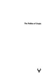 book The politics of Utopia : a study in theory and practice