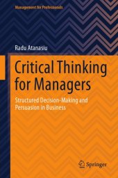 book Critical Thinking For Managers: Structured Decision-Making And Persuasion In Business