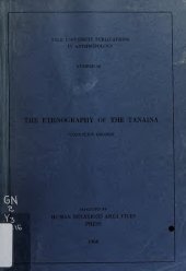 book The Ethnography of the Tanaina (Denaʼina, Tanaina Indians, Dene)