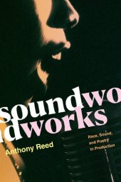 book Soundworks: Race, Sound, and Poetry in Production