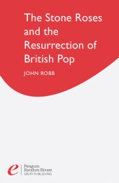 book The Stone Roses and the Resurrection of British Pop