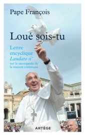 book Loué sois-tu. Lettre encyclique Laudato si' sur la sauvegarde de la maison commune