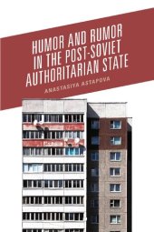 book Humor and Rumor in the Post-Soviet Authoritarian State