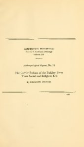 book The Carrier Indians of the Bulkley River, Their Social and Religious Life (Hwitsowitenne, Hwotsu'tinni, Wet’suwet’en, Witsuwit’en, Dene)