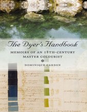 book The Dyer's Handbook: Memoirs of an 18th Century Master Colourist