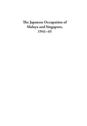 book The Japanese Occupation of Malaya and Singapore, 1941-45: A Social and Economic History