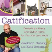 book Catification: Designing a Happy and Stylish Home for Your Cat (and You!) (Includes Catification tips from Jackson’s hit TV show “My Cat From Hell”)