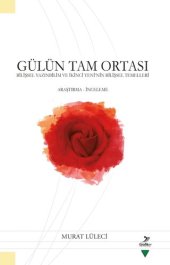 book Gülün Tam Ortası: Bilişsel Yazınbilim ve İkinci Yeni'nin Bilişsel Temelleri