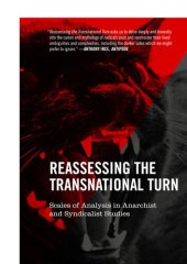 book Reassessing the Transnational Turn - Scales of Analysis in Anarchist and Syndicalist Studies