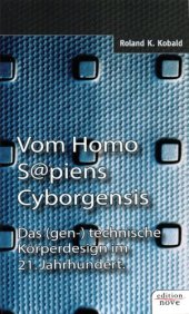 book Vom Homo Sapiens Cyborgensis - Das (gen-)technische Körperdesign im 21. Jahrhundert